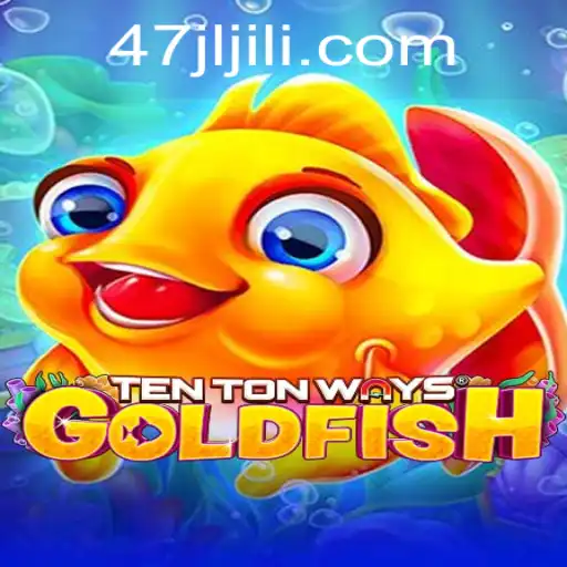 Unveiling the Adventure of TenTonWaysGoldfish: A Unique Gaming Experience with a Splash of 47jl